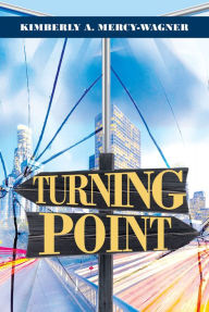 Title: Turning Point, Author: Kimberly A. Mercy-Wagner