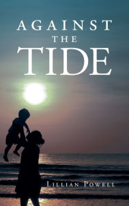 Title: Against the Tide, Author: Lillian Powell