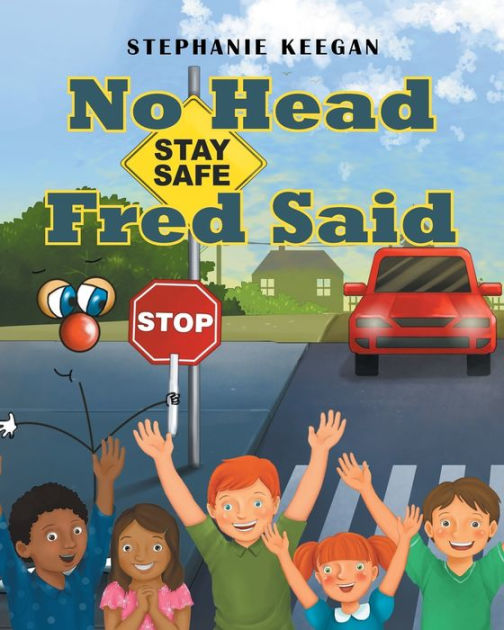 No Head Fred Said: Stay Safe by Stephanie Keegan, Paperback | Barnes ...