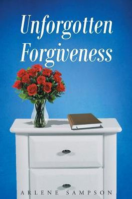 Unforgotten Forgiveness