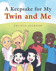 Title: A Keepsake for My Twin and Me, Author: Felicia Jackson