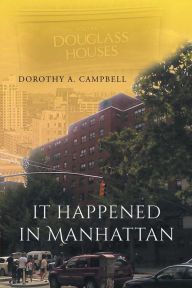 Title: It Happened in Manhattan, Author: Dorothy A. Campbell