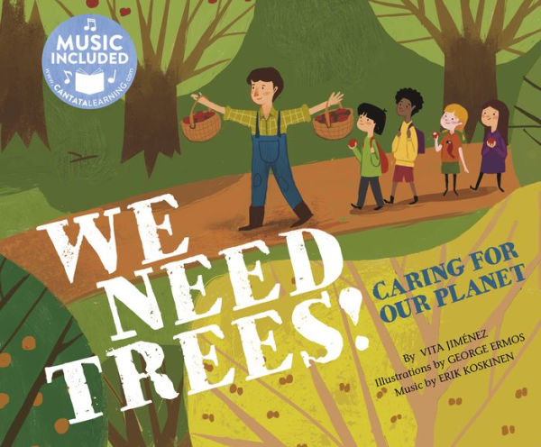 We Need Trees!: Caring for our Planet