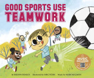 Title: Good Sports Use Teamwork, Author: BreAnn Rumsch