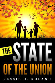 Title: The State of the Union, Author: Jessie O Roland