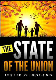 Title: The State of the Union, Author: Jessie O Roland