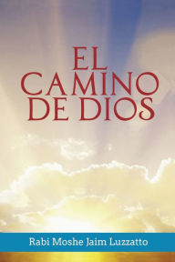 Title: El Camino de Dios, Author: Rabi Moshe Jaim Luzzatto