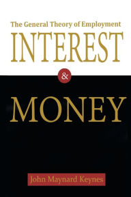 Title: The General Theory of Employment, Interest, and Money, Author: John Maynard Keynes