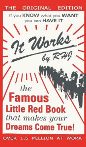 Title: It Works: The Famous Little Red Book That Makes Your Dreams Come True!, Author: RHJ