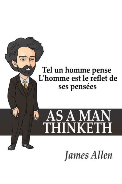 Tel un homme pense: L'homme est le reflet de ses pensÃ¯Â¿Â½es