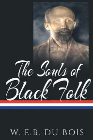 Title: The Souls of Black Folk, Author: W. E. B. Du Bois