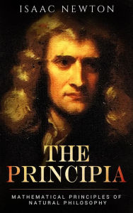 Title: The Principia: Mathematical Principles of Natural Philosophy, Author: Isaac Newton