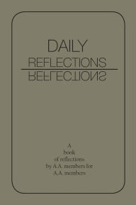 Title: Daily Reflections: A Book of Reflections by A.A. Members for A.A. Members, Author: A.A.