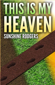 Title: This Is My Heaven, Author: Sunshine Rodgers