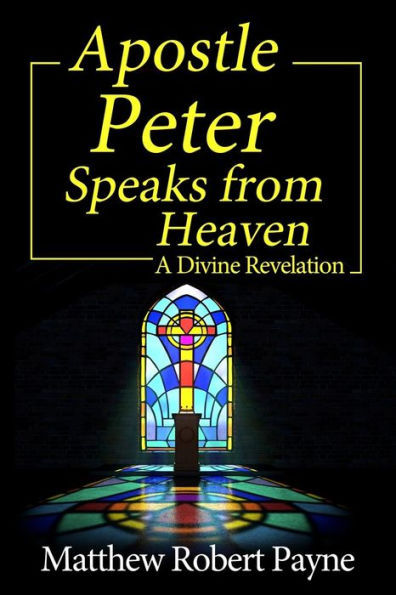 Apostle Peter Speaks from Heaven: A Divine Revelation