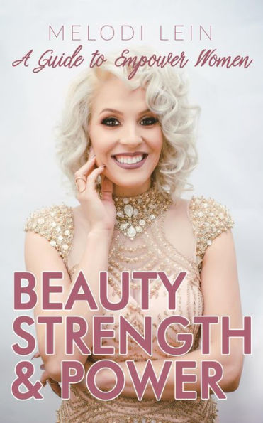 Beauty, Strength & Power: A Guide to Empower Women