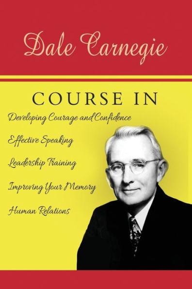 The Dale Carnegie Course by Dale Carnegie, Paperback | Barnes & Noble®