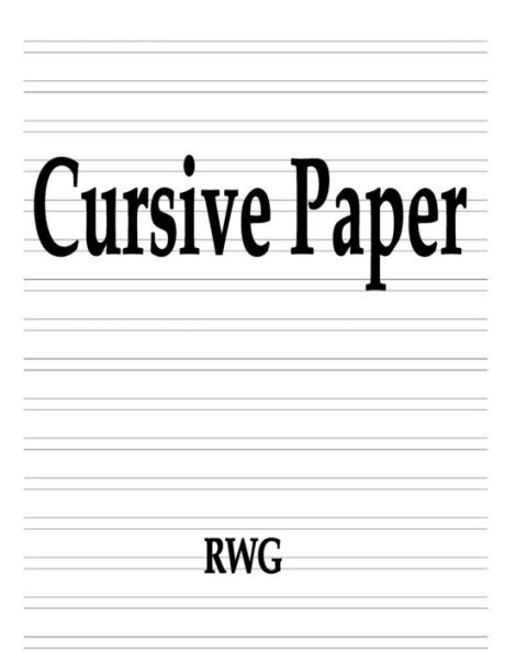 Cursive Paper: Pages 8.5 X 11