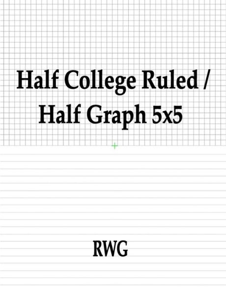Half College Ruled / Half Graph 5x5: 100 Pages 8.5" X 11"