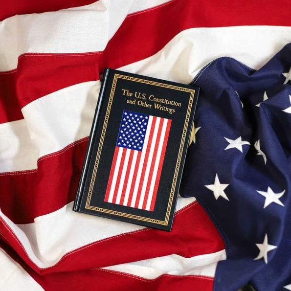 The U.S. Constitution and Other Writings