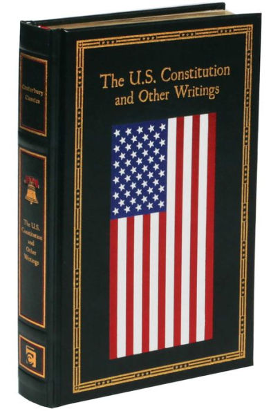 The U.S. Constitution and Other Writings