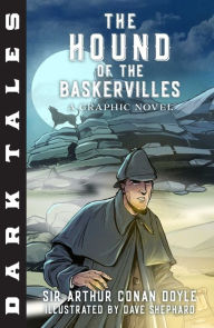 Title: Dark Tales: The Hound of the Baskervilles: A Graphic Novel, Author: Arthur Conan Doyle