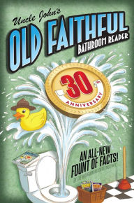 Title: Uncle John's OLD FAITHFUL 30th Anniversary Bathroom Reader, Author: Bathroom Readers' Institute