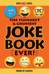 Alternative view 1 of The Funniest & Grossest Joke Book Ever!