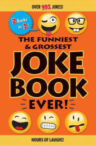 Title: The Funniest & Grossest Joke Book Ever!: Over 991 Jokes!, Author: Portable Press