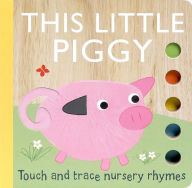 Title: Touch and Trace Nursery Rhymes: This Little Piggy, Author: Emily Bannister