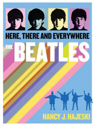 Title: Beatles: Here, There and Everywhere, Author: Nancy J Hajeski