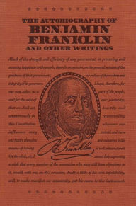 Title: The Autobiography of Benjamin Franklin and Other Writings, Author: Benjamin Franklin