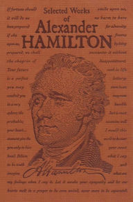 Title: Selected Works of Alexander Hamilton, Author: Alexander Hamilton