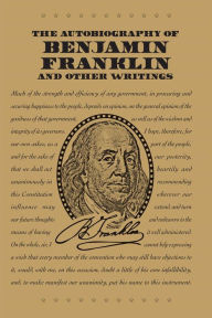 Title: The Autobiography of Benjamin Franklin and Other Writings, Author: Benjamin Franklin