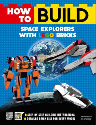 Title: How to Build Space Explorers with LEGO Bricks, Author: Francesco Frangioja