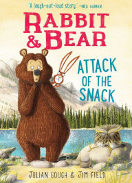 Download free ebook for mobile Rabbit & Bear: Attack of the Snack by Julian Gough, Jim Field, Julian Gough, Jim Field PDB iBook