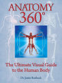 Anatomy 360: The Ultimate Visual Guide to the Human Body