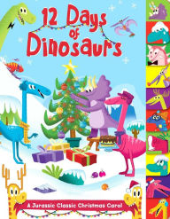 Title: 12 Days of Dinosaurs: A Jurassic Classic Christmas Carol, Author: Maggie Fischer
