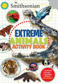 Title: Smithsonian Extreme Animals Activity Book, Author: Steve Behling