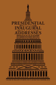 Title: Presidential Inaugural Addresses, Author: Editors of Canterbury Classics