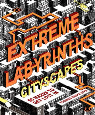 Title: Extreme Labyrinths: Cityscapes, Author: Thomas Radclyffe