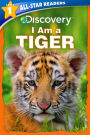 Discovery All-Star Readers: I Am a Tiger Level 1