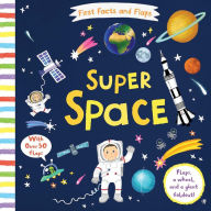 Free epub books download First Facts and Flaps: Super Space 9781684129775 by Editors of Silver Dolphin Books in English