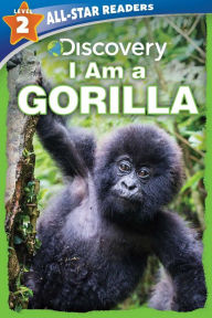 Title: Discovery All-Star Readers: I Am a Gorilla Level 2 (Library Binding), Author: Lori C. Froeb