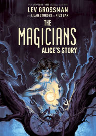 Download ebooks english free The Magicians Original Graphic Novel: Alice's Story in English by Lilah Sturges, Lev Grossman, Pius Bak 9781684150212
