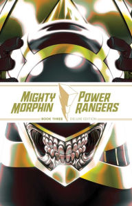 Title: Mighty Morphin / Power Rangers Book Three Deluxe Edition, Author: Ryan Parrott