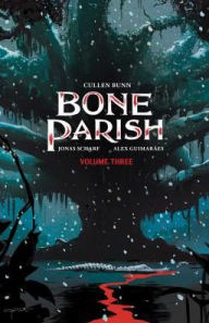 Title: Bone Parish Vol. 3, Author: Cullen Bunn