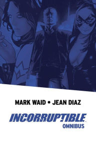 Title: Incorruptible Omnibus, Author: Mark Waid