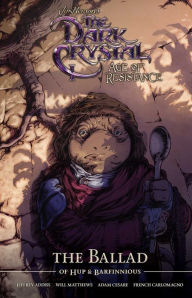 Title: Jim Henson's The Dark Crystal Age of Resistance The Ballad of Hup & Barfinnious, Author: Will Matthews