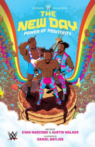 Title: WWE: The New Day: Power of Positivity, Author: Evan Narcisse